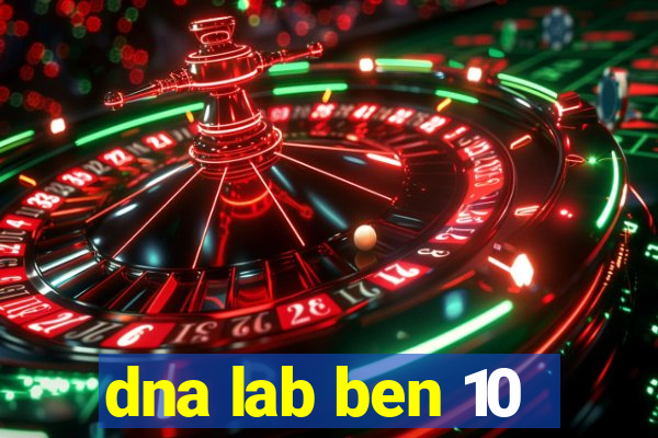 dna lab ben 10